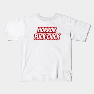 Horror Flick Chick Kids T-Shirt